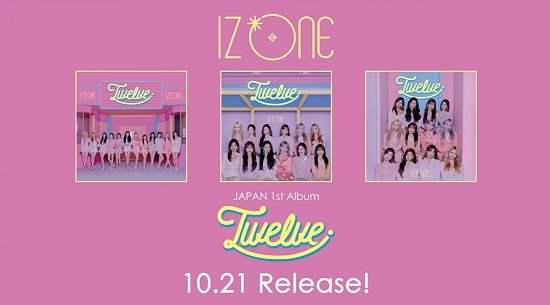 IZ*ONE 日本1stアルバム「Twelve」ハイライトメドレー公開